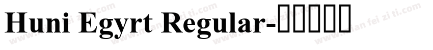 Huni Egyrt Regular字体转换